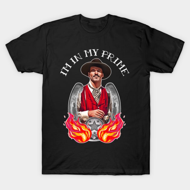 Doc Holliday - I'm In My Prime T-Shirt by darklordpug